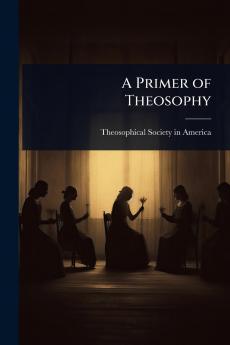 Primer of Theosophy