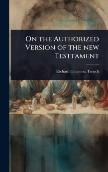 On the Authorized Version of the new Testtament