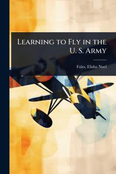 Learning to Fly in the U. S. Army