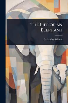 Life of an Elephant