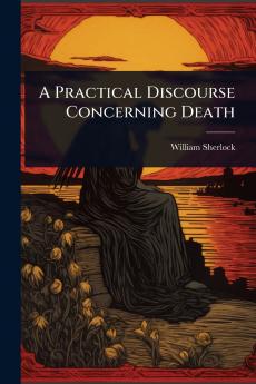 Practical Discourse Concerning Death