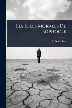 Les IdÃ(c)es Morales De Sophocle