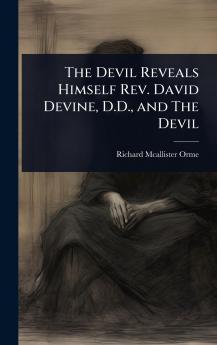 Devil Reveals Himself Rev. David Devine D.D. and The Devil