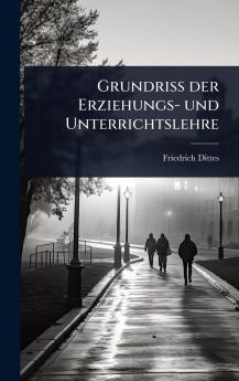 Grundriss der Erziehungs- und Unterrichtslehre