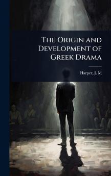 Origin and Development of Greek Drama