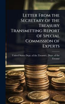 Letter From the Secretary of the Treasury Transmitting Report of Special Commission of Experts