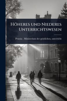 Höheres und Niederes Unterrichtswesen