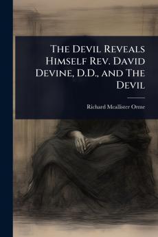 Devil Reveals Himself Rev. David Devine D.D. and The Devil