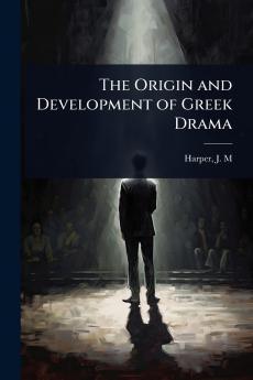 Origin and Development of Greek Drama