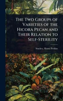 Two Groups of Varieties of the Hicora Pecan and Their Relation to Self-Sterility
