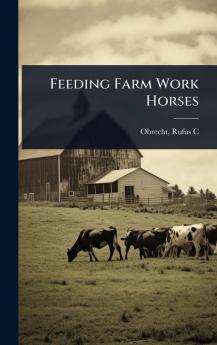 Feeding Farm Work Horses
