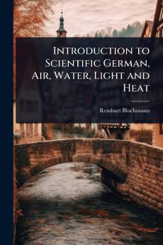 Introduction to Scientific German Air Water Light and Heat