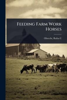 Feeding Farm Work Horses