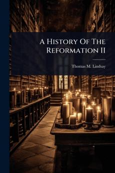 History Of The Reformation II