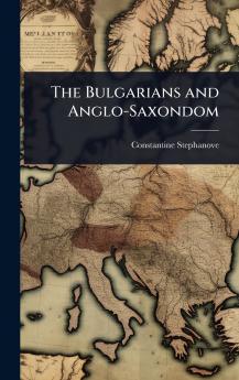 Bulgarians and Anglo-Saxondom