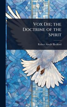Vox Die; the Doctrine of the Spirit