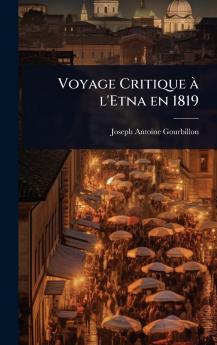 Voyage Critique Ã l'Etna en 1819