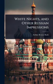 White Nights and Other Russian Impressions