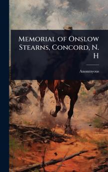 Memorial of Onslow Stearns Concord N. H