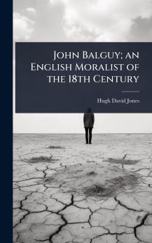 John Balguy; an English Moralist of the 18th Century