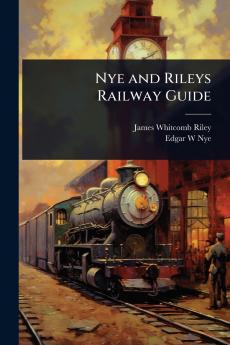 Nye and Rileys Railway Guide