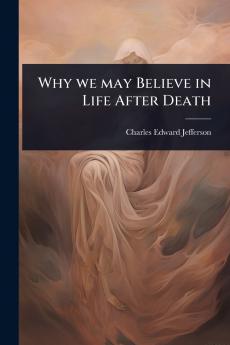 Why we may Believe in Life After Death