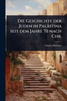 Geschichte der Juden in Palästina seit dem Jahre 70 nach Chr.