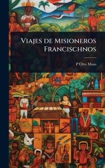 Viajes de Misioneros Francischnos