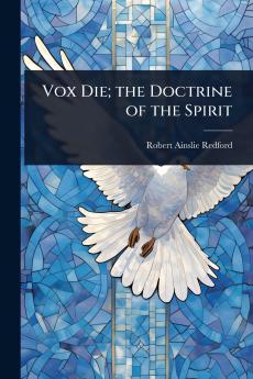 Vox Die; the Doctrine of the Spirit