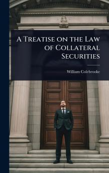 Treatise on the Law of Collateral Securities