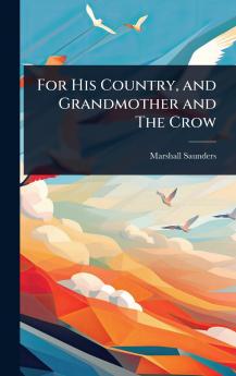 For His Country and Grandmother and The Crow