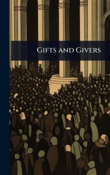 Gifts and Givers