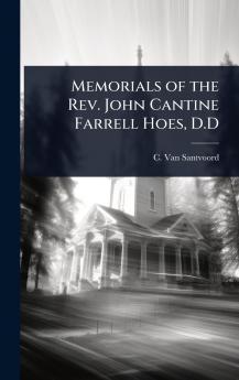 Memorials of the Rev. John Cantine Farrell Hoes D.D