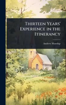 Thirteen Years' Experience in the Itinerancy