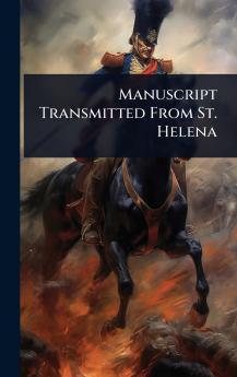 Manuscript Transmitted From St. Helena