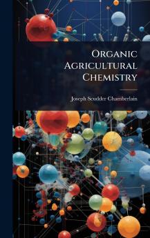 Organic Agricultural Chemistry