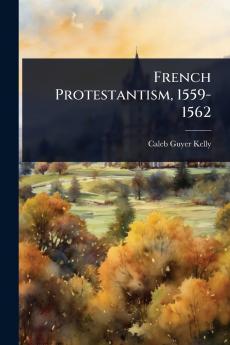 French Protestantism 1559-1562