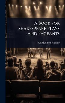 Book for Shakespeare Plays and Pageants