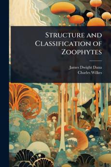 Structure and Classification of Zoophytes