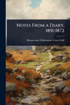 Notes From a Diary 1851-1872