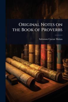 Original Notes on the Book of Proverbs