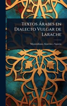 Textos Ã rabes en Dialecto Vulgar de Larache