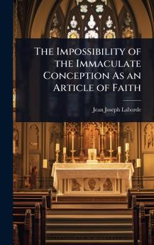 Impossibility of the Immaculate Conception As an Article of Faith
