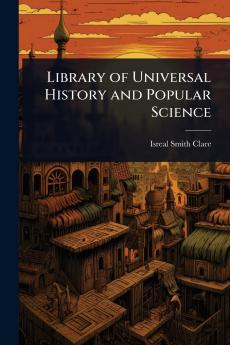 Library of Universal History and Popular Science