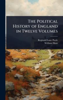 Political History of England in Twelve Volumes