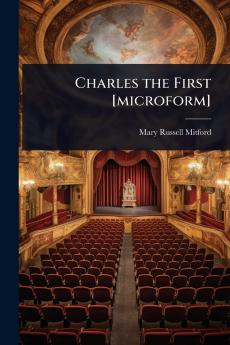 Charles the First [microform]
