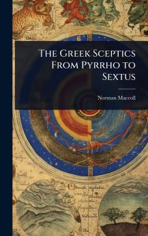 Greek Sceptics From Pyrrho to Sextus