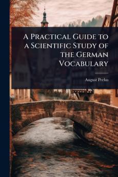 Practical Guide to a Scientific Study of the German Vocabulary