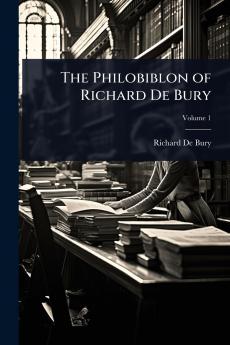 Philobiblon of Richard De Bury