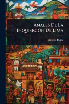 Anales De La InquisiciÃ3n De Lima